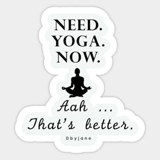 Yoga Pun | Need.Yoga.Now. (Black) Sticker